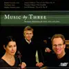 Eric Ruske, Stephen Prutsman & Jennifer Frautschi - Music by Three